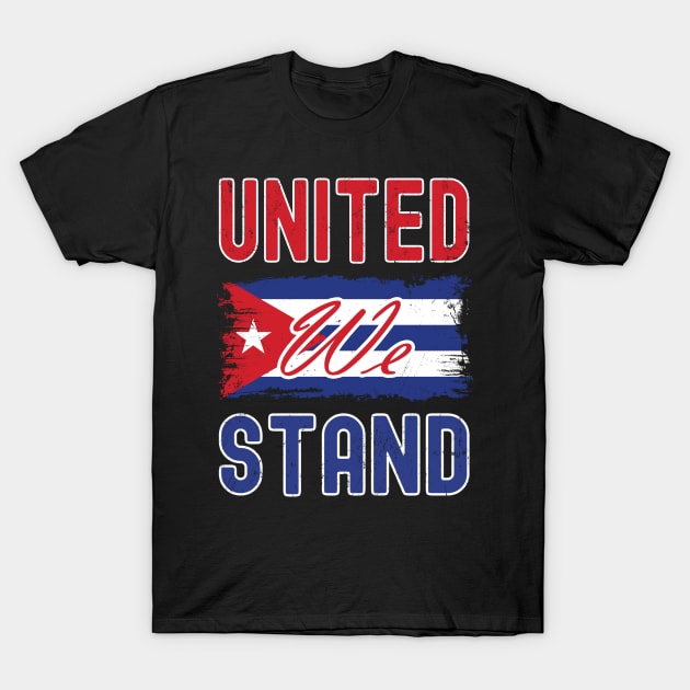 United We Stand, Cuban Protest T-Shirt by NuttyShirt